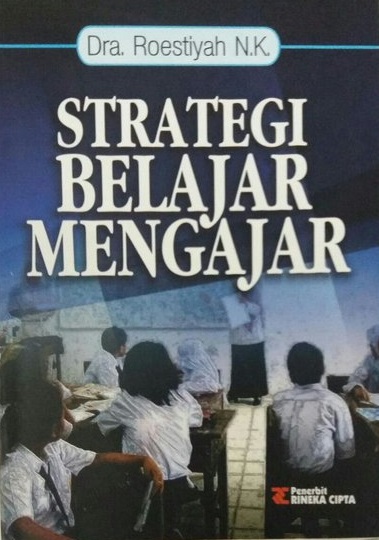 Strategi belajar mengajar : salah satu unsur pelaksanaan strategi belajar mengajar teknik penyajian