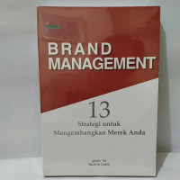 Brand Management : 13 Strategi untuk mengembangkan merek anda