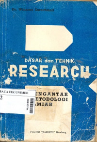 Dasar dan tehnik research : Pengantar metodologi ilmiah