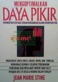 Mengoptimalkan daya pikir : meningkatkan daya ingat dengan mengerahkan kemampuan otak
