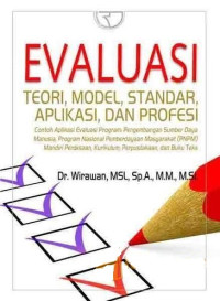 Evaluasi : teori, model, standar, aplikasi dan profesi