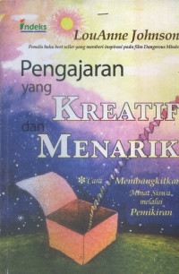 Pengajaran yang kreatif dan menarik : cara membangkitkan minat siswa melalui pemikiran