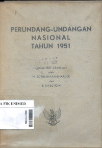 Perundang-undangan Nasional Tahun 1951: Kumpulan undang-undang, undang-undang darurat peraturan-peraturan pemerintah dan pendjelasan