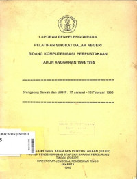 Laporan penyelenggaraan pelatihan singkat dalam negeri bidang kompetensi perpustakaan tahun anggaran 1994/1995