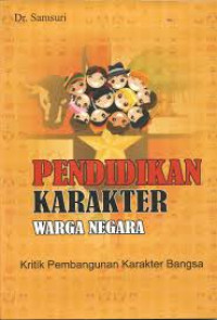 Pendidikan karakter warga negara : kritik pembangunan karakter bangsa