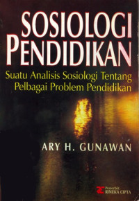 Sosiologi pendidikan : suatu analisis sosiologi tentang pelbagai problem pendidikan