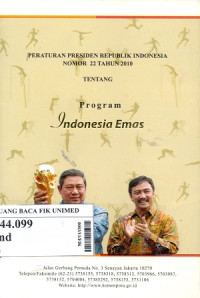 Peraturan presiden republic Indonesia nomor 22 tahun 2010 tentang program Indonesia emas