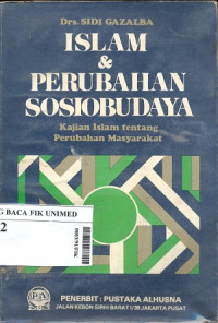 Islam dan perubahan sosiobudaya : Kajian islam tentang perubahan masyarakat