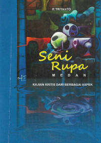 Seni rupa Medan kajian kritis dari berbagai aspek