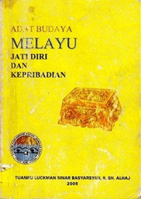 Adat budaya Melayu : jati diri dan kepribadian