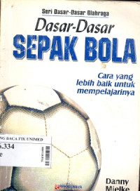 Dasar - dasar sepak bola : Cara yang lebih baik untuk mempelajarinya