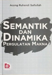 Semantik dan dinamika pergulatan makna