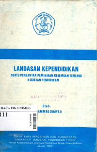 Landasan kependidikan : suatu pengantar pemikiran keilmuan tentang kegiatan pendidikan