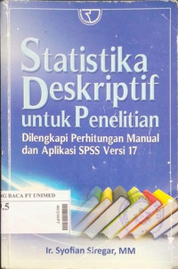 Statistika deskriptif untuk penelitian : dilengkapi perhtungan manual dan aplikasi SPSS versi 17