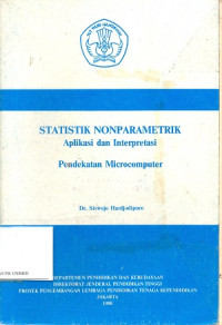 Statistik nonparametrik aplikasi dan interpretasi ; pendekatan microcomputer