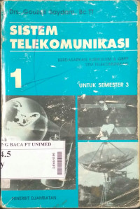 Sistem telekomunikasi 1 : berdasarkan kurikulum & GBPP STM Telekomunikasi semester 3