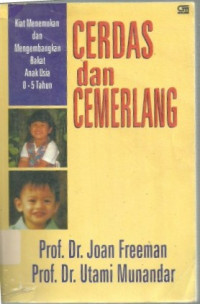 Cerdas dan cemerlang : kiat menemukan dan mengembangkan bakat anak 0-5 tahun