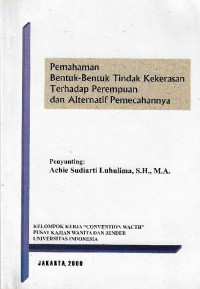 Pemahaman bentuk-bentuk kekerasan terhadap perempuan dan alternatif pemecahannya