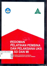 Pedoman pelatihan Pembina dan pelaksana UKS di SD dan MI