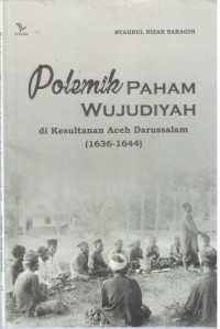 Polemik Paham Wujudiyah ; di kesultanan aceh darussalam