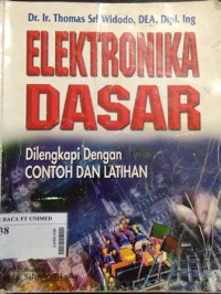 Elektronika dasar : dilengkapi dengan contoh dan latihan serta kunci jawaban