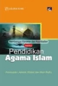 Membangun karakter dan kepribadian melalui pendidikan agama Islam