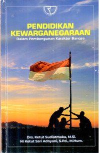 Pendidikan Kewarganegaraan Dalam Pembangunan Karakter Bangsa