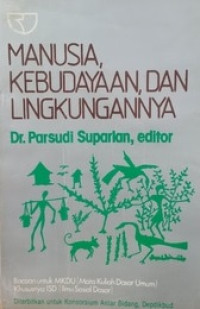 Manusia, kebudayaan, dan lingkungannya