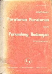 Himpunan peraturan - peraturan dan perundang - undangan RI.