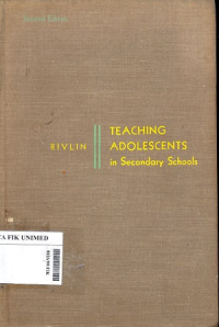 Teaching Adolescents In Secondary Schools : The Principles Of Effective Teaching In JUnior And Senior HIgh Schools