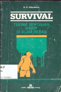 Survival : teknik bertahan hidup di alam bebas