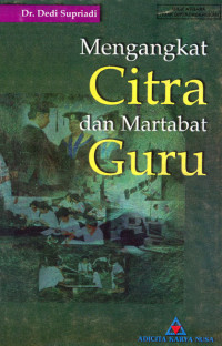 Mengangkat citra dan martabat guru