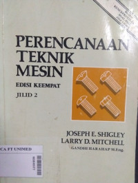 Perencanaan teknik mesin jilid 1 dan 2