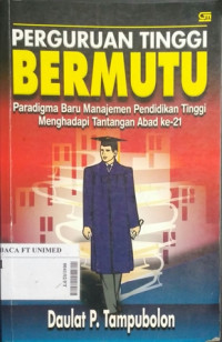 Perguruan tinggi bermutu: paradigma baru manajemen pendidikan tinggi menghadapi tantangan abad ke-21