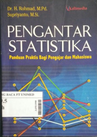 Pengantar statistika : panduan praktis bagi pengajar dan mahasiswa