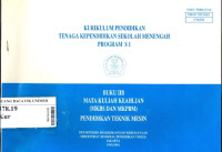 Kurikulum pendidikan tenaga kependidikan sekolah menengah program S1 : Buku II B mata kuliah keahlian (MKBS dan MKPBM) pendidikan teknik mesin