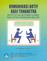 Komunikasi aktif bagi tunatera : aktivitas dalam pembelajaran pada sistem pendidikan inklusif