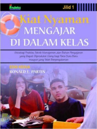 Kiat nyaman mengajar di dalam kelas : strategi praktis,  teknik manajemen dan bahan pengajaran yang dapat diproduksi ulang bagi para guru baru maupun yang telah berpengalaman