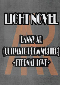 Light novel Danny AR (Ultimate poem wrter)