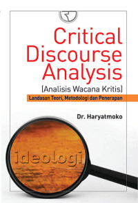 Critical discourse analysis (analisis wacana kritis) : landasan teori, metodologi dan penerapan