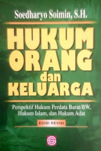 Hukum orang dan keluarga : perspektif hukum perdata Barat/BW, hukum islam, dan hukum adat