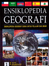 Ensiklopedia geografi : ensiklopedia geografi dunia untuk pelajar dan umum jilid 1-6