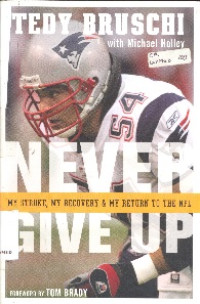 Never give up : My stroke, my recovery and my return to the NFL