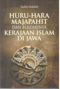 Huru-hara majapahit dan berdirinya kerajaan islam di jawa