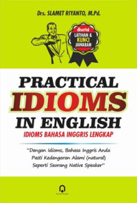 Practical idioms in english ; Idioms bahasa inggris lengkap