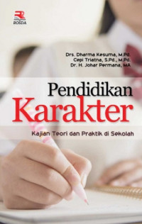 Pendidikan karakter : kajian teori dan praktik di sekolah