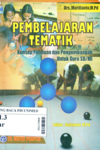 Pembelajaran tematik : konsep panduan dan pengembangan untuk guru SD/MI