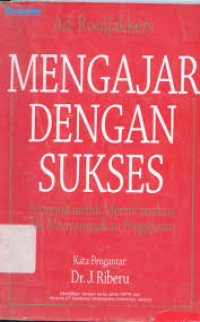 Mengajar dengan sukses : petunjuk untuk merencanakan dan menyampaikan pengajaran