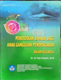 Pendidikan bahasa bagi anak gangguan pendengaran dalam keluarga