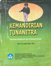 Kemandirian tunanetra : orientasi akademik dan orientasi sosial